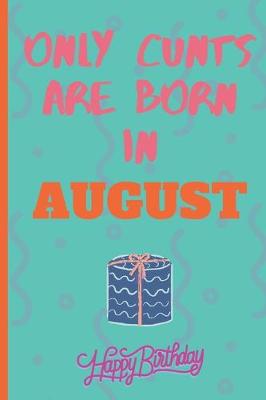 Book cover for Only Cants Are Born In August