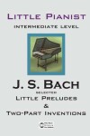 Book cover for Bach. Selected Little Preludes & Two-Part Inventions