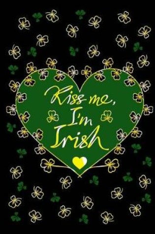 Cover of St. Patrick's Day Notebook with "Kiss Me I'm Irish" Quote
