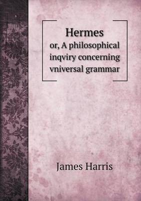 Book cover for Hermes or, A philosophical inqviry concerning vniversal grammar