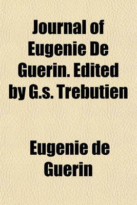 Book cover for Journal of Eugenie de Guerin. Edited by G.S. Trebutien