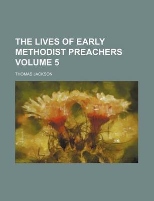 Book cover for The Lives of Early Methodist Preachers Volume 5