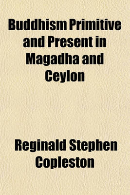 Book cover for Buddhism Primitive and Present in Magadha and Ceylon