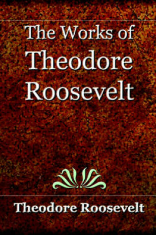 Cover of The Works of Theodore Roosevelt (1897)
