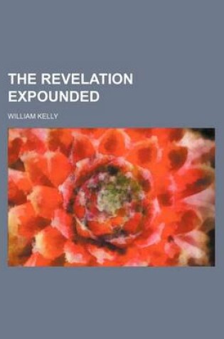 Cover of The Revelation Expounded