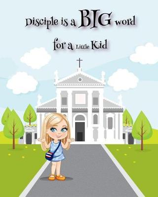 Book cover for Disciple is a BIG Word for a little Kid