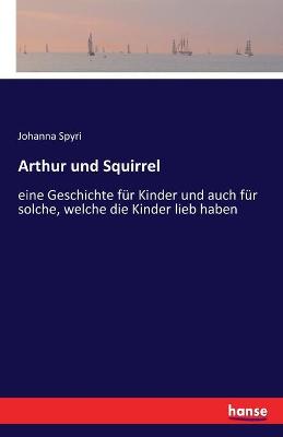 Book cover for Arthur und Squirrel