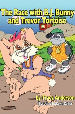 Cover of The Race with B.J. Bunny and Trevor Tortoise