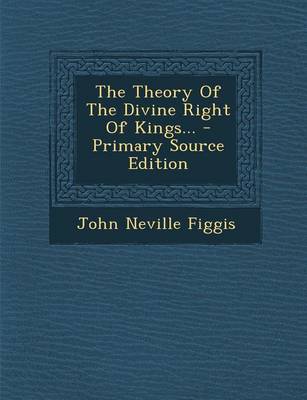 Book cover for The Theory of the Divine Right of Kings... - Primary Source Edition