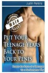 Book cover for Put Your Teenage Years Back to Your Penis