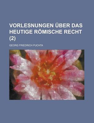 Book cover for Vorlesnungen Uber Das Heutige Romische Recht (2)