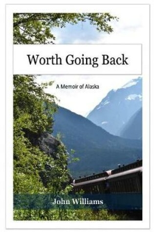 Cover of Worth Going Back