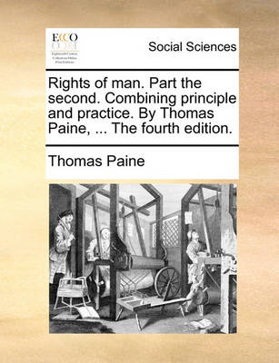 Book cover for Rights of Man. Part the Second. Combining Principle and Practice. by Thomas Paine, ... the Fourth Edition.