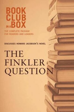 Cover of Bookclub-In-A-Box Discusses the Finkler Question, by Howard Jacobson