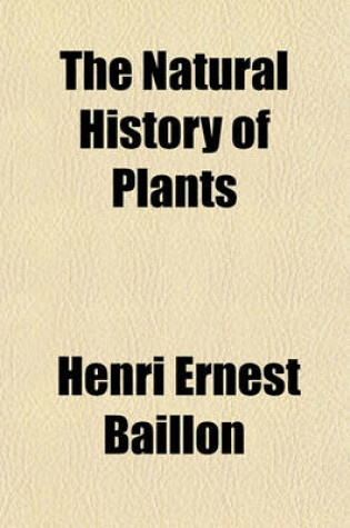 Cover of The Natural History of Plants Volume 8