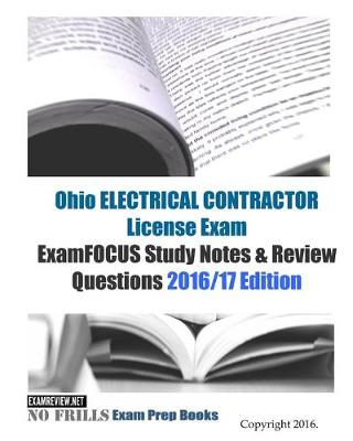 Book cover for Ohio ELECTRICAL CONTRACTOR License Exam ExamFOCUS Study Notes & Review Questions 2016/17 Edition