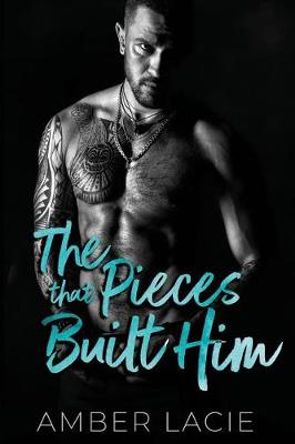 Cover of The Pieces that Built Him