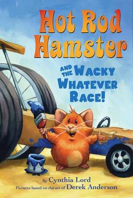 Book cover for Hot Rod Hamster and the Wacky Whatever Race!