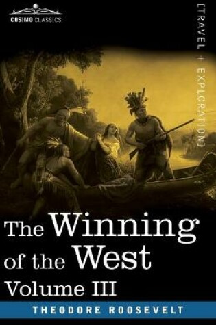 Cover of The Winning of the West, Vol. III (in four volumes)