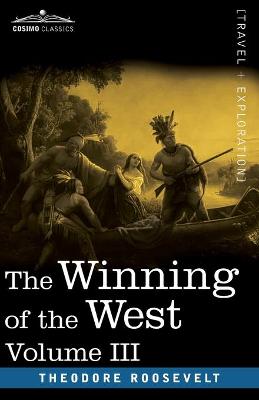 Book cover for The Winning of the West, Vol. III (in four volumes)