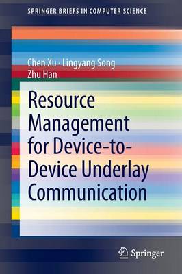 Book cover for Resource Management for Device-to-Device Underlay Communication
