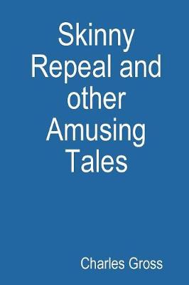 Book cover for Skinny Repeal and other Amusing Tales