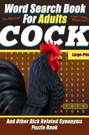 Cover of Word Search Book For Adults - COCK - Large Print - And Other Dick Related Synonyms - Puzzle Book