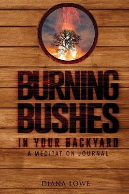 Cover of Burning Bushes in Your Backyard