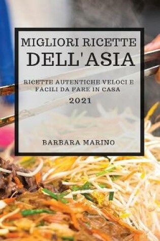 Cover of Migliori Ricette Dell'asia 2021 (Best Asian Recipes 2021 Italian Edition)