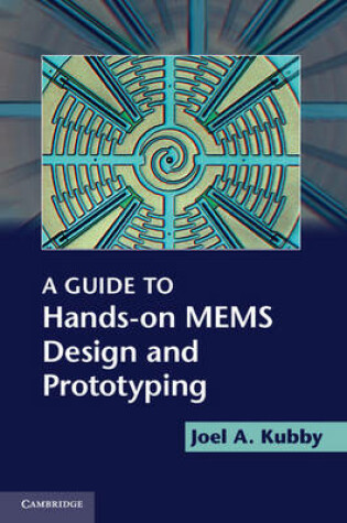 Cover of A Guide to Hands-on MEMS Design and Prototyping