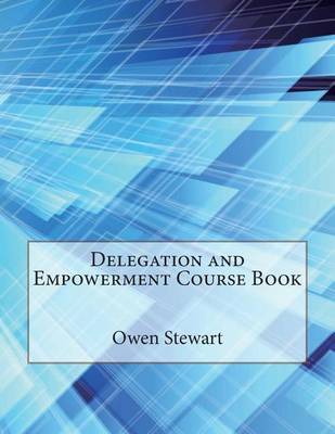 Book cover for Delegation and Empowerment Course Book