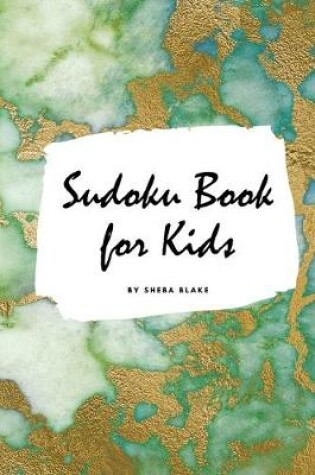 Cover of Sudoku Book for Kids - Sudoku Workbook (Small Softcover Puzzle Book for Children)