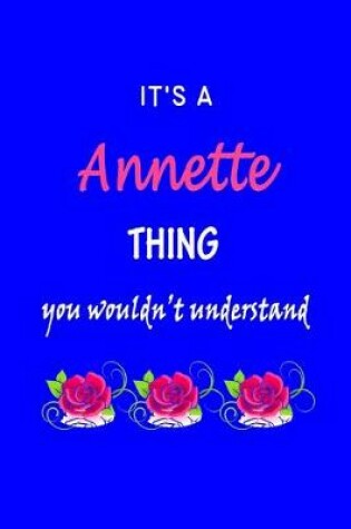 Cover of It's A Annette Thing You Wouldn't Understand