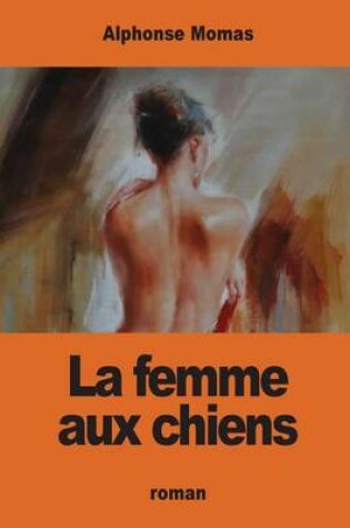 Cover of La femme aux chiens