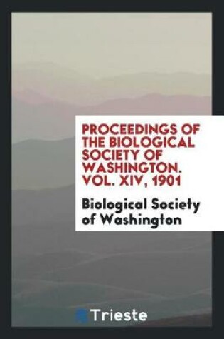 Cover of Proceedings of the Biological Society of Washington. Vol. XIV, 1901