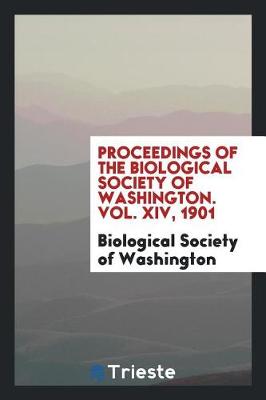 Book cover for Proceedings of the Biological Society of Washington. Vol. XIV, 1901