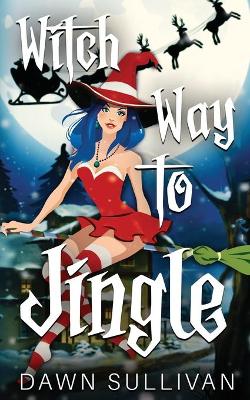 Book cover for Witch Way To Jingle