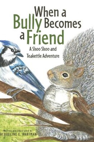 Cover of When a Bully Becomes a Friend