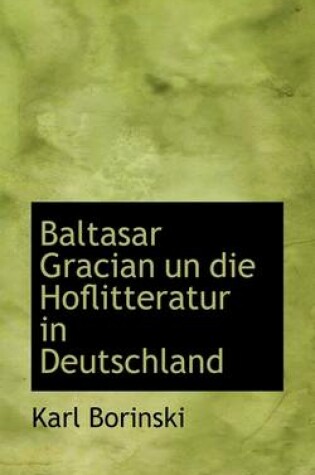 Cover of Baltasar Gracian Un Die Hoflitteratur in Deutschland