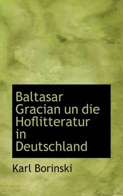 Book cover for Baltasar Gracian Un Die Hoflitteratur in Deutschland