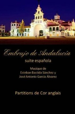 Cover of Embrujo de Andalucia - suite espanola - partitions de cor anglais