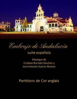 Book cover for Embrujo de Andalucia - suite espanola - partitions de cor anglais