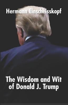 Book cover for The Wisdom and Wit of Donald J. Trump