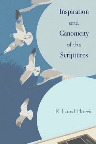 Cover of Inspiration and Canonicity of the Scriptures