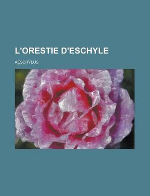 Book cover for L'Orestie D'Eschyle