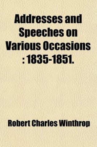 Cover of Addresses and Speeches on Various Occasions (Volume 2); 1852-1867