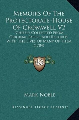 Cover of Memoirs of the Protectorate-House of Cromwell V2