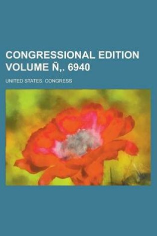 Cover of Congressional Edition Volume N . 6940