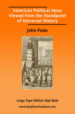 Book cover for American Political Ideas Viewed from the Standpoint of Universal History (Large Print)