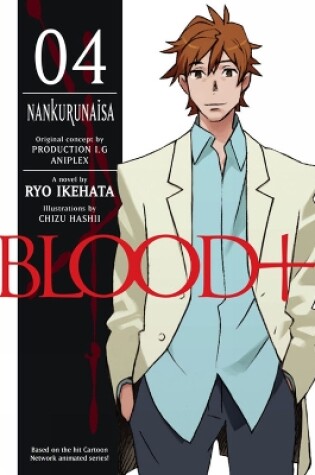 Cover of Blood+ Volume 4: Nankurunaisa